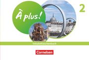 À plus ! Neubearbeitung - Französisch als 1. und 2. Fremdsprache - Ausgabe 2020 - Band 2  9783061223427