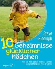 10 Geheimnisse glücklicher Mädchen Biddulph, Steve 9783747403099