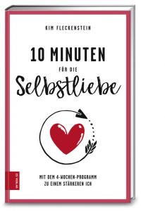 10 Minuten für die Selbstliebe Fleckenstein, Kim 9783898838283