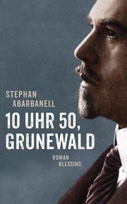 10 Uhr 50, Grunewald Abarbanell, Stephan 9783896677297