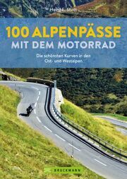 100 Alpenpässe mit dem Motorrad Studt, Heinz E 9783734328503
