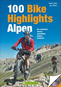 100 Bike Highlights Alpen Zahn, Achim/Führer, Jan 9783765457739