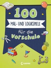 100 Mal- und Logikspiele für die Vorschule Loewe Lernen und Rätseln 9783743209275