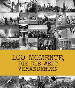 100 Momente, die die Welt veränderten Roberto Mottadelli/Gianni Morelli/Margherita Giacosa 9788863122879