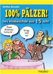 100% PÄLZER! Des Allabeschde aus 15 Johr Boiselle, Steffen 9783946587637