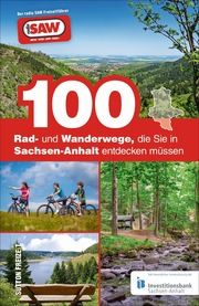 100 Rad- und Wanderwege, die Sie in Sachsen-Anhalt entdecken müssen Schröder, Axel 9783963030611