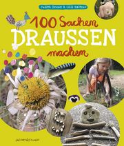 100 Sachen draußen machen Drews, Judith 9783964280541