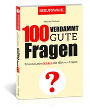 100 Verdammt gute Fragen - BERUFSWAHL Draksal, Michael 9783862432325