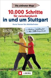 10.000 Schritte für zwischendurch in und um Stuttgart Buck, Dieter/Buck, Melanie 9783862469932