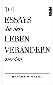 101 Essays, die dein Leben verändern werden Wiest, Brianna 9783492071598