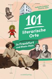 101 literarische Orte in Frankfurt und Rhein-Main Caldart, Isabella/John, Anette 9783955424398