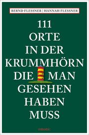 111 Orte in der Krummhörn, die man gesehen haben muss Flessner, Bernd (Dr.)/Fleßner, Hannah Farina 9783740812164