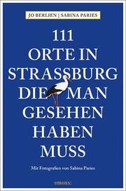 111 Orte in Straßburg, die man gesehen haben muss Berlien, Jo 9783740805760