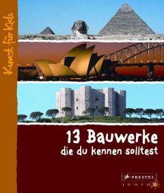 13 Bauwerke, die du kennen solltest Roeder, Annette 9783791340395