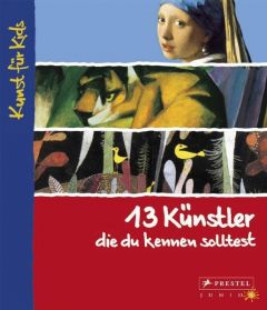 13 Künstler, die du kennen solltest Wenzel, Angela 9783791340401