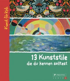 13 Kunststile, die du kennen solltest Finger, Brad 9783791371573