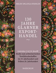 130 Jahre Glarner Exporthandel Oplatka, Helen 9783855464203