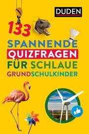 133 spannende Quizfragen für schlaue Grundschulkinder Braun, Christina 9783411720651