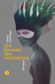 153 Formen des Nichtseins Slata, Roschal 9783946120940