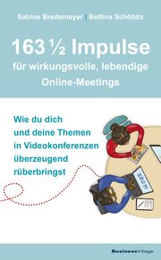 163 1/2 Impulse für wirkungsvolle, lebendige Online-Meetings Bredemeyer, Sabine/Schöbitz, Bettina 9783869806051