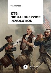 1776: Die halbherzige Revolution Jacob, Frank 9783963172984
