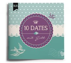 10 Dates mit Gott