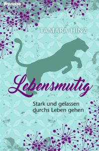 Lebensmutig Hinz, Tamara 9783961400645