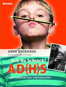 Ach du Schreck! ADS Backhaus, Arno/Lauer, Visnja/Lauer, Just 9783865062864