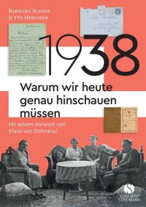 1938 - Warum wir heute genau hinschauen müssen Barbara Schieb/Jutta Hercher 9783945543511