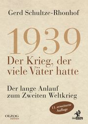 1939 - Der Krieg, der viele Väter hatte Schultze-Rhonhof, Gerd 9783957682109