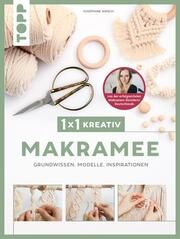 1x1 kreativ Makramee. Grundwissen, Modelle, Inspirationen. Von Bestseller-Autorin Josephine Kirsch Kirsch, Josephine 9783735850508