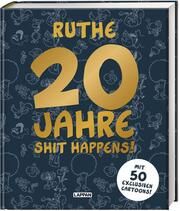 20 Jahre Shit happens! Ruthe, Ralph 9783830336556