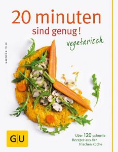 20 Minuten sind genug! - Vegetarisch Kittler, Martina 9783833825224