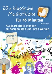 20 x klassische Musikstücke für 45 Minuten - Klasse 3/4 Strobl, Monika 9783834636799