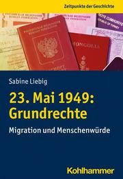 23. Mai 1949: Grundrechte Liebig, Sabine 9783170367524
