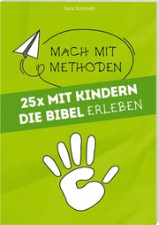 25 mal mit Kindern die Bibel erleben Schmidt, Sara 9783438039934