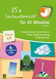 25 x Sachunterricht für 45 Minuten - Klasse 3/4 Kurt, Aline 9783834644213