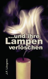 ... und ihre Lampen verlöschen