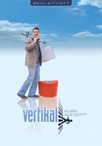 VERTIKAL - Kurs auf Gott Begleitheft