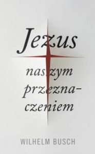 Jesus unser Schicksal - polnisch (gekürzte Ausgabe)