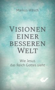 Visionen einer besseren Welt