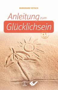 Anleitung zum Glücklichsein