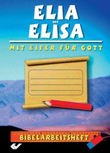 Elia und Elisa - mit Eifer für Gott