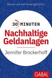 30 Minuten Nachhaltige Geldanlagen Brockerhoff, Jennifer 9783967391237