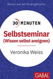 30 Minuten Selbstseminar Weiss, Veronika 9783967392142