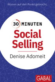 30 Minuten Social Selling Adomeit, Denise 9783967391916