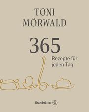 365 Rezepte für jeden Tag Mörwald, Toni 9783710606328