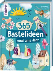 365 Rund-ums-Jahr-Bastelideen Pypke, Susanne/Rundel, Johanna 9783735890252