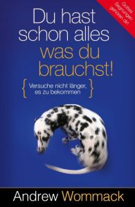 Du hast schon alles, was du brauchst! Wommack, Andrew 9783959332200