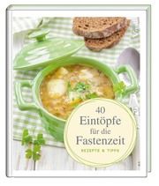 40 Eintöpfe für die Fastenzeit Claudia Michels/Dominique Kreichgauer 9783746256528